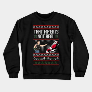 That Mf Is Not Real Santa On Chair Ugly Christmas Sweater Crewneck Sweatshirt